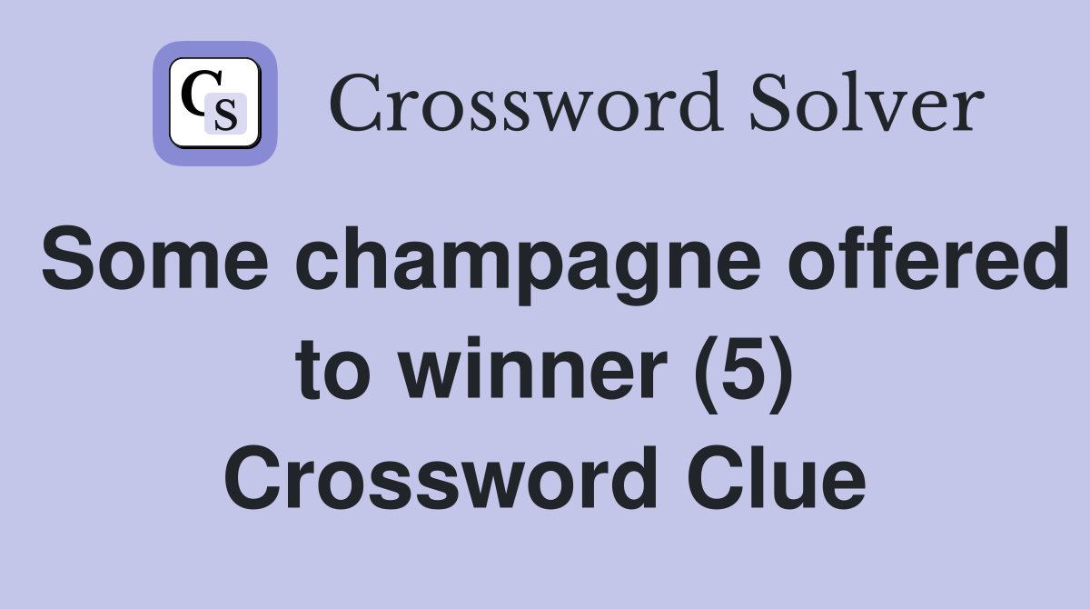 Some champagne offered to winner (5) Crossword Clue