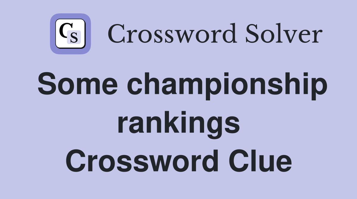 Some championship rankings Crossword Clue