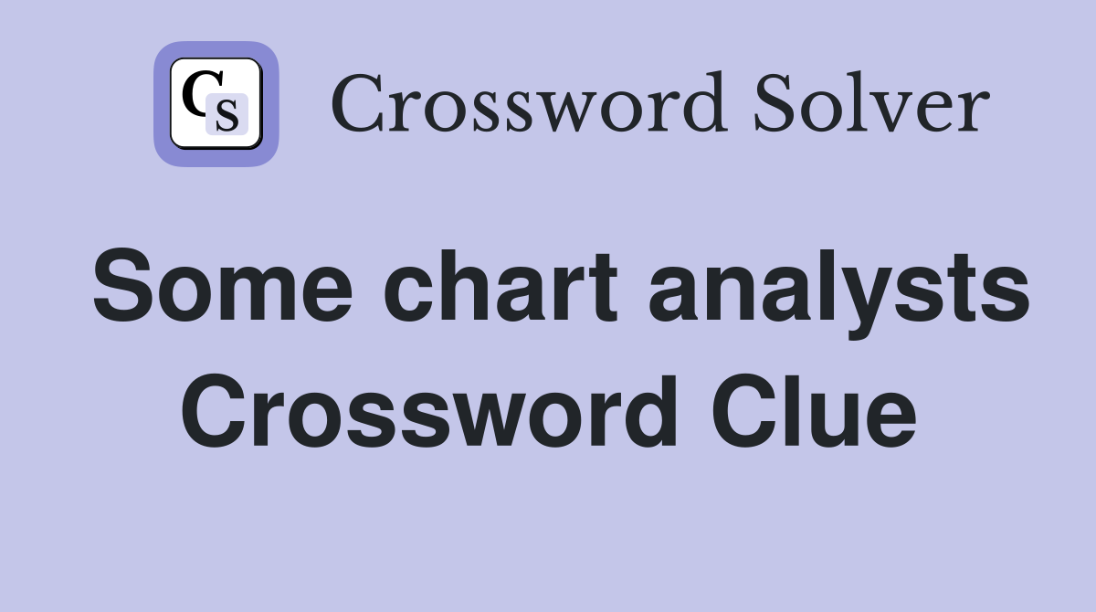 Some chart analysts Crossword Clue
