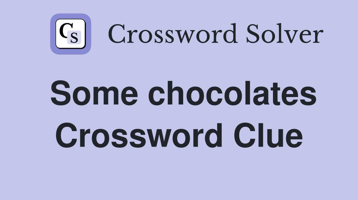 Some chocolates Crossword Clue