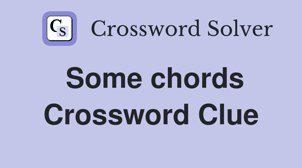 Some chords Crossword Clue