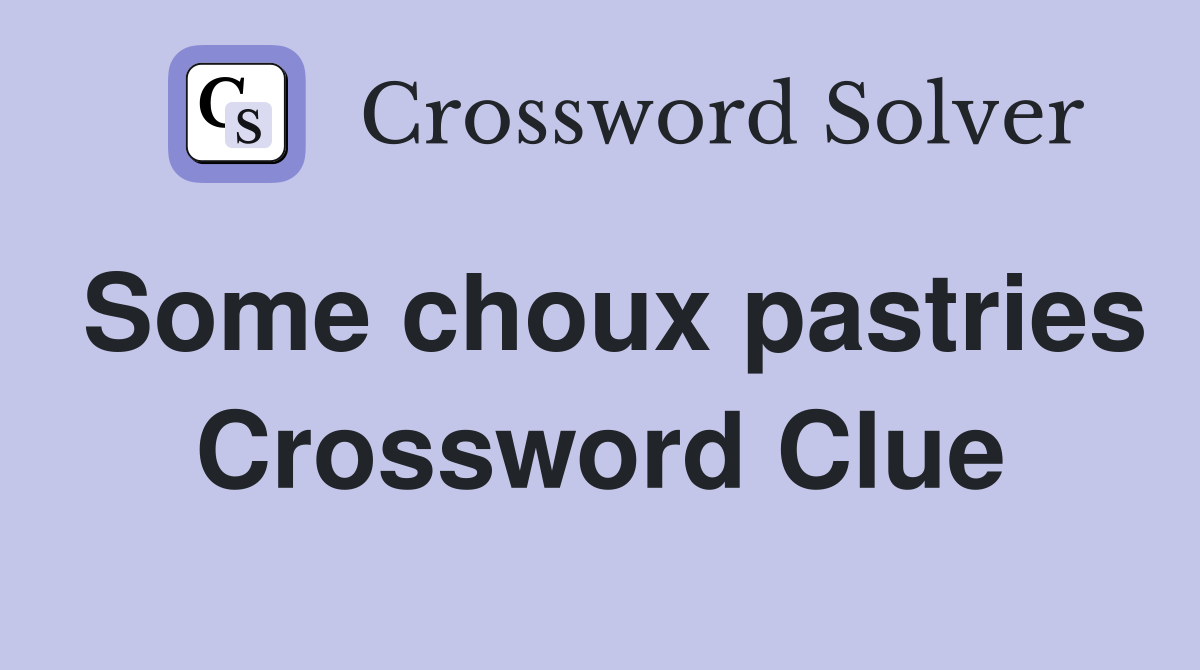 Some choux pastries Crossword Clue