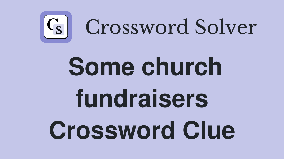 Some church fundraisers Crossword Clue