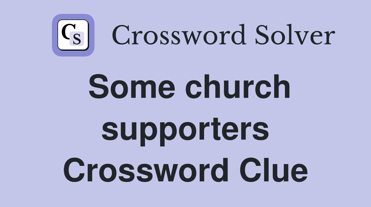 Some church supporters Crossword Clue