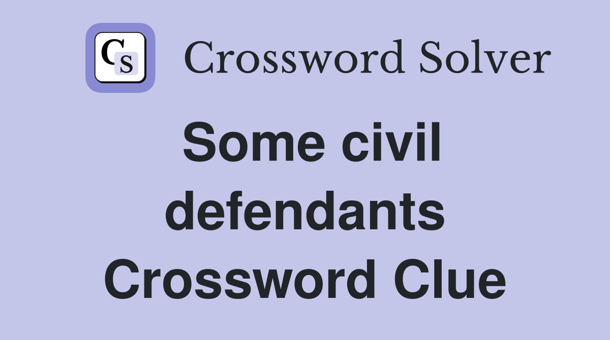 Some civil defendants Crossword Clue