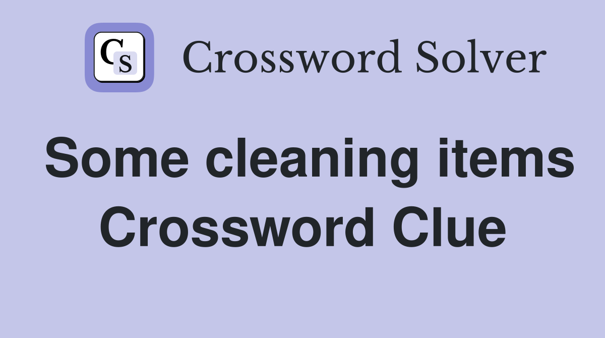 Some cleaning items Crossword Clue
