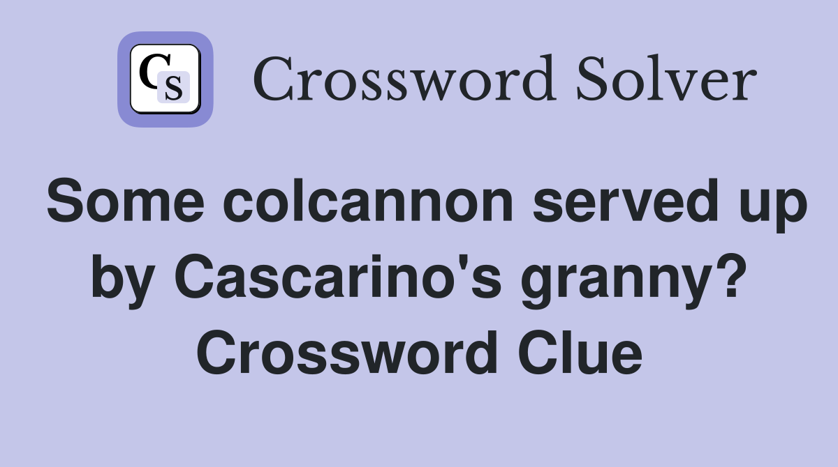 Some colcannon served up by Cascarino's granny? Crossword Clue