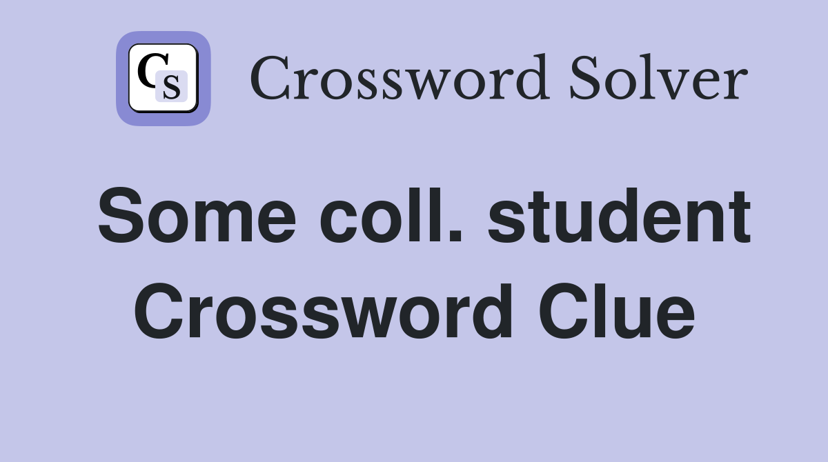 Some coll. student Crossword Clue