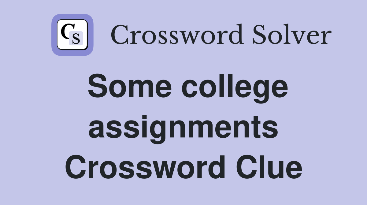 Some college assignments Crossword Clue