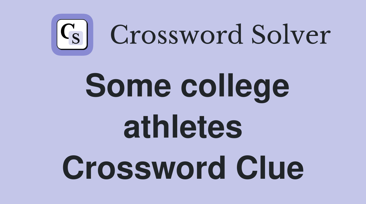 Some college athletes Crossword Clue