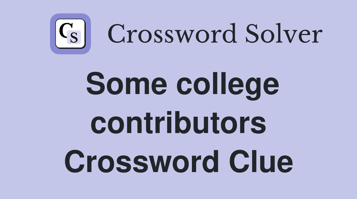 Some college contributors Crossword Clue