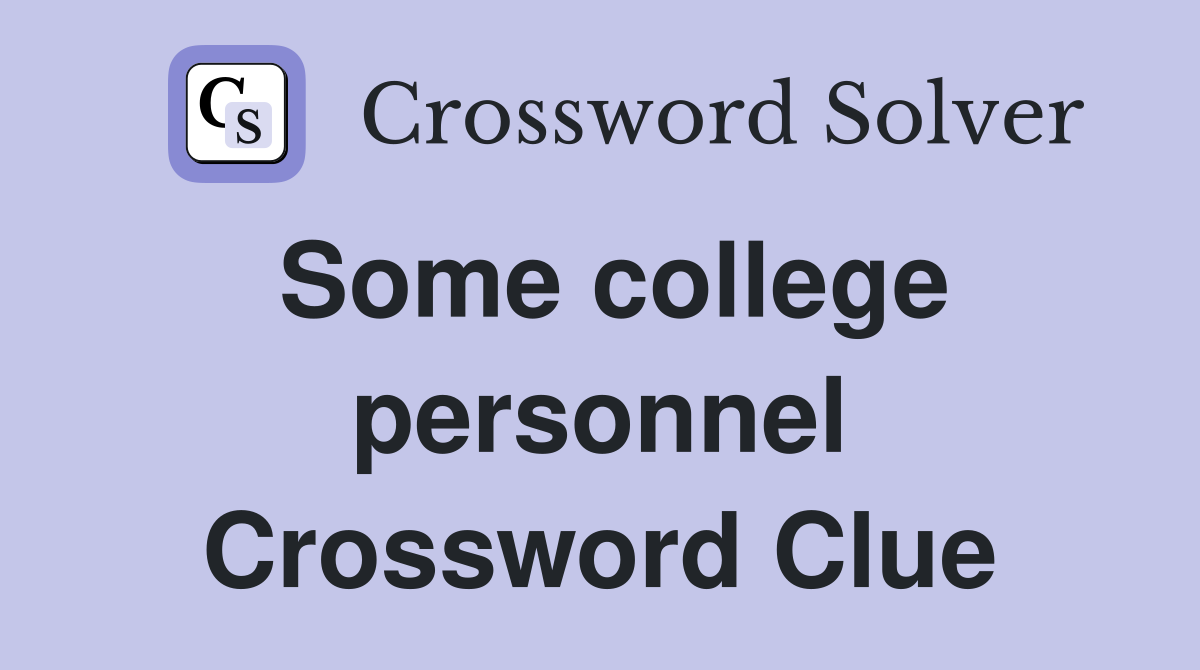 Some college personnel Crossword Clue