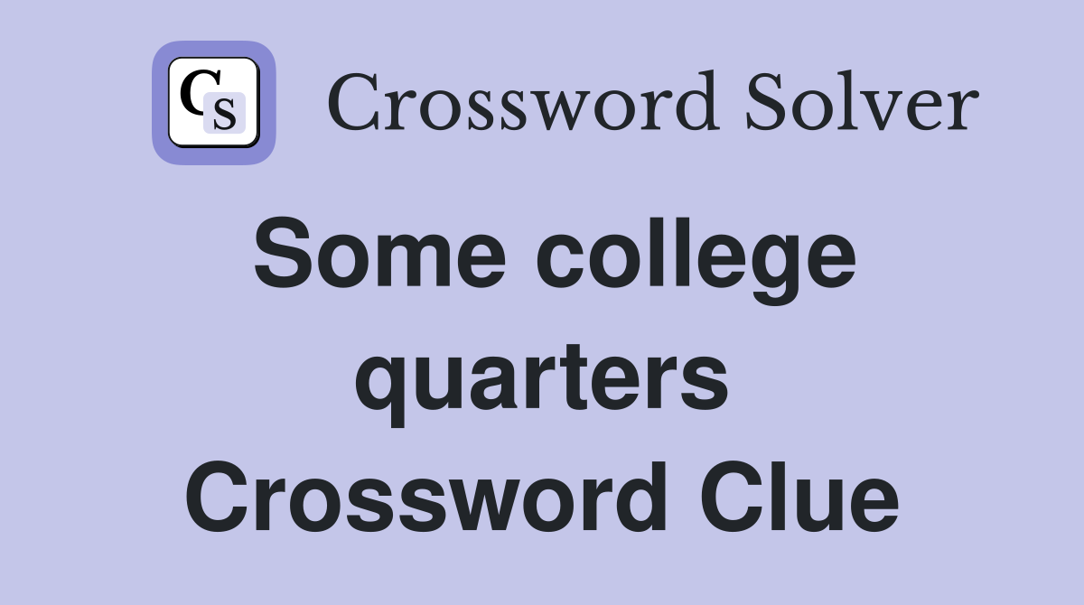 Some college quarters Crossword Clue