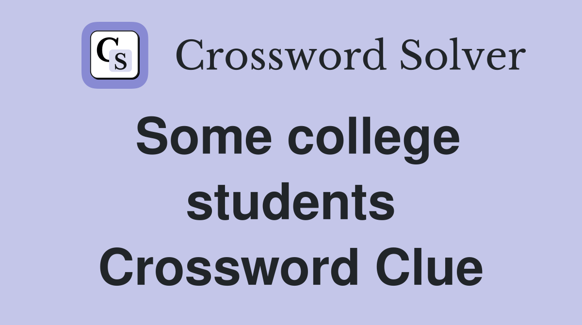 Some college students Crossword Clue