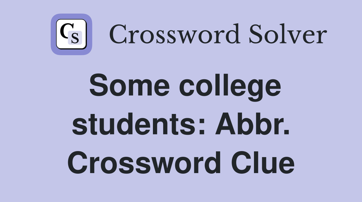 Some college students: Abbr. Crossword Clue