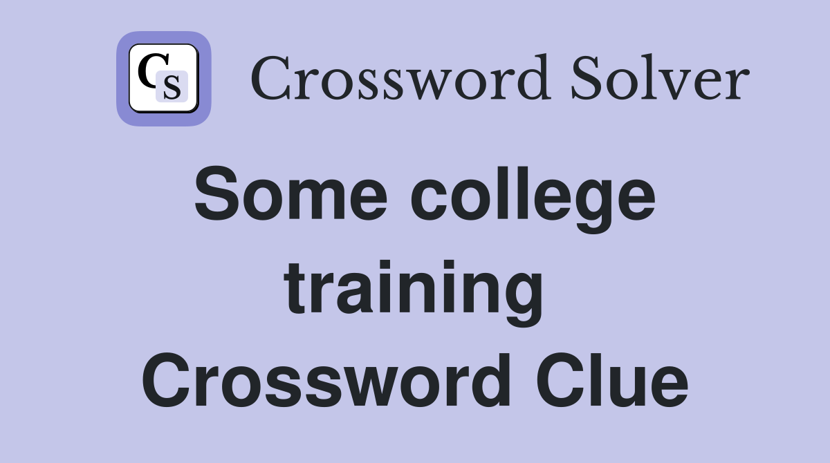 Some college training Crossword Clue