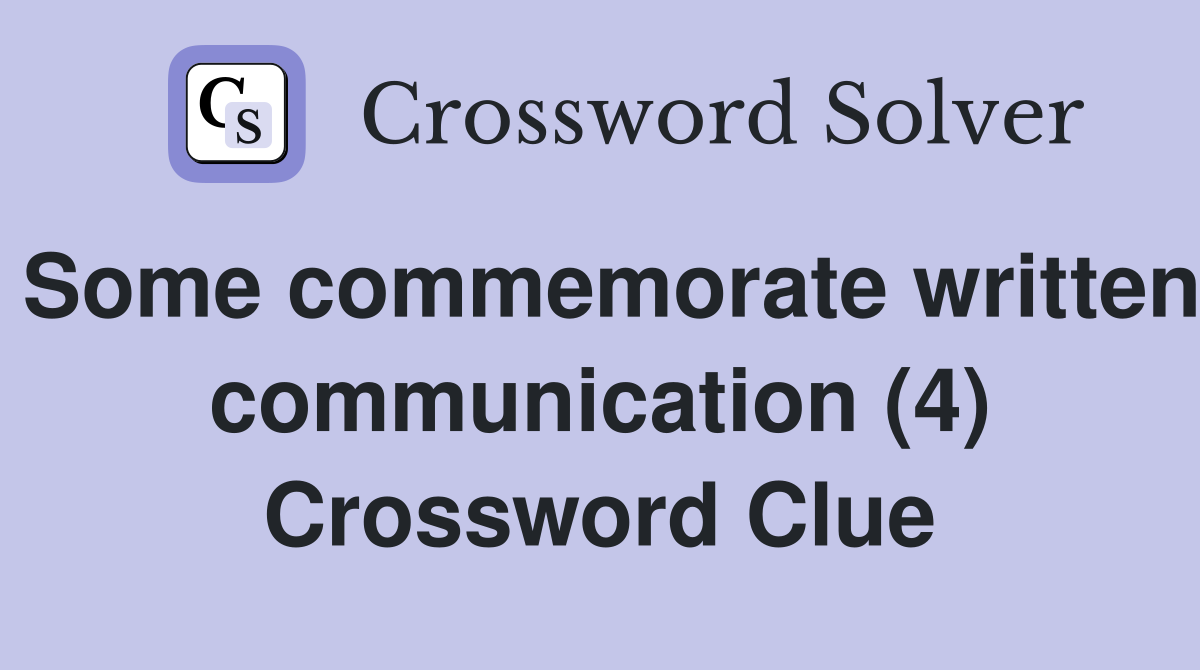 Some commemorate written communication (4) Crossword Clue