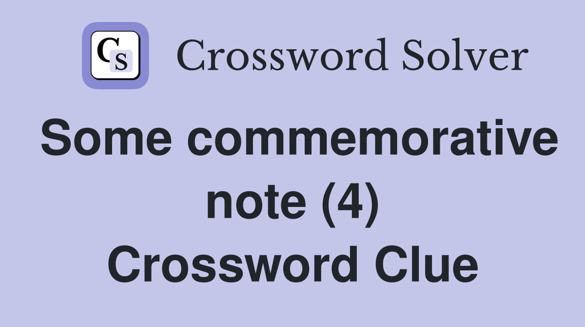 Some commemorative note (4) Crossword Clue