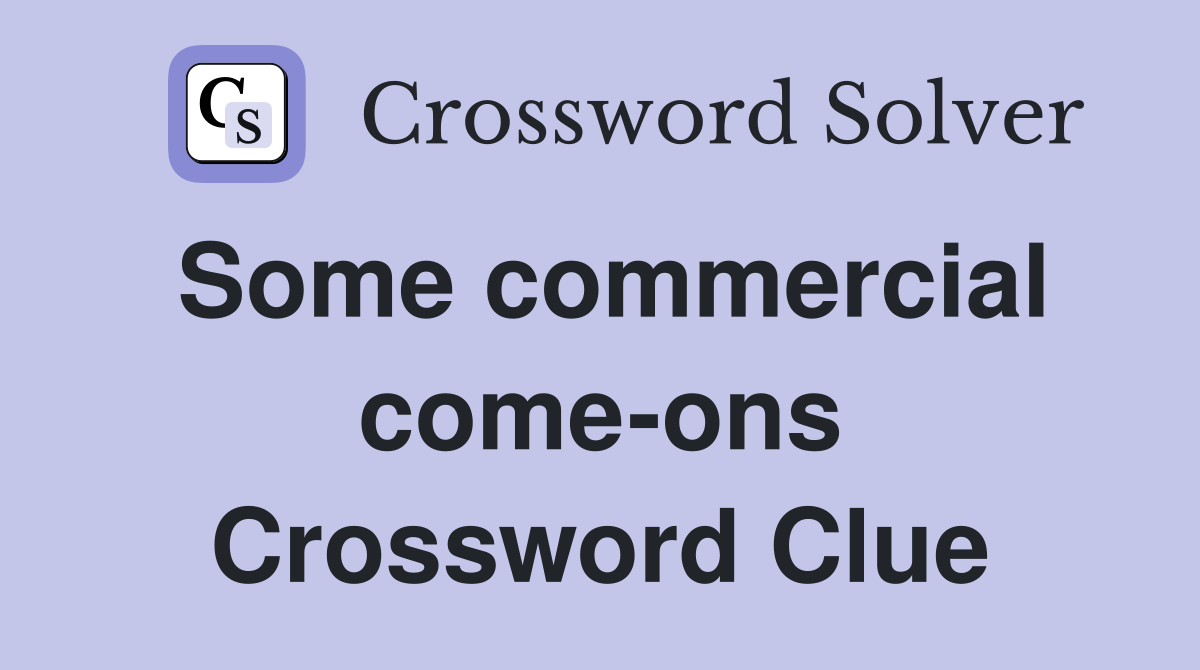 Some commercial come-ons Crossword Clue