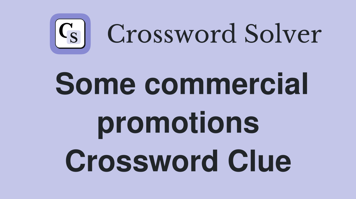 Some commercial promotions Crossword Clue