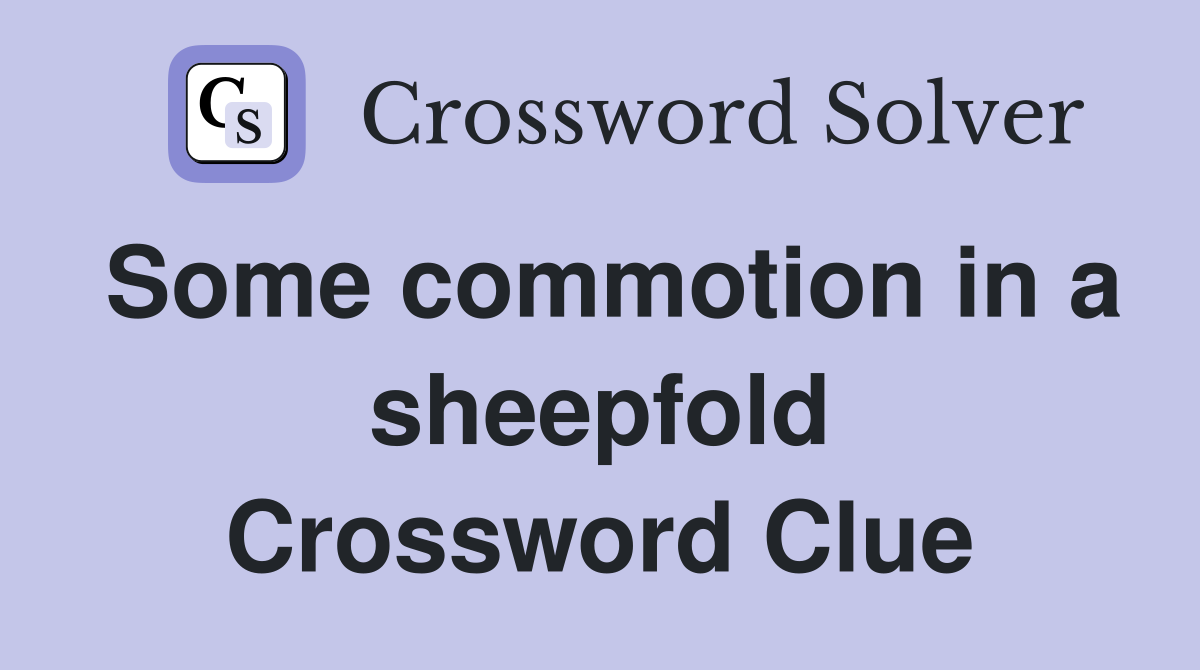 Some commotion in a sheepfold Crossword Clue