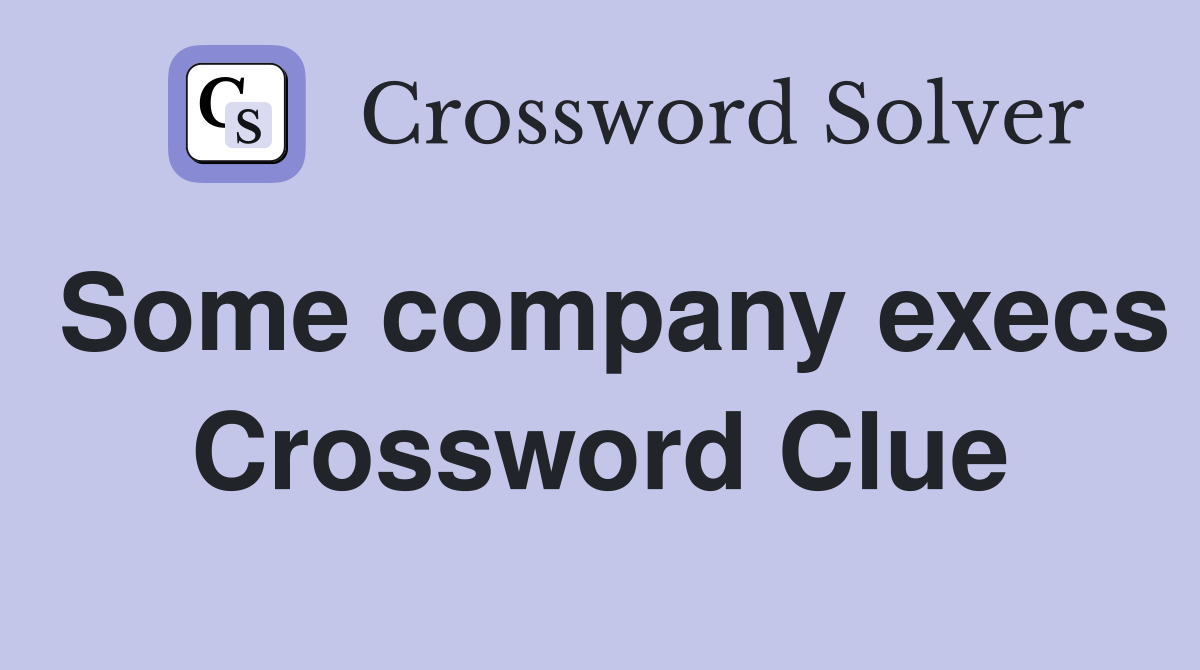 Some company execs Crossword Clue