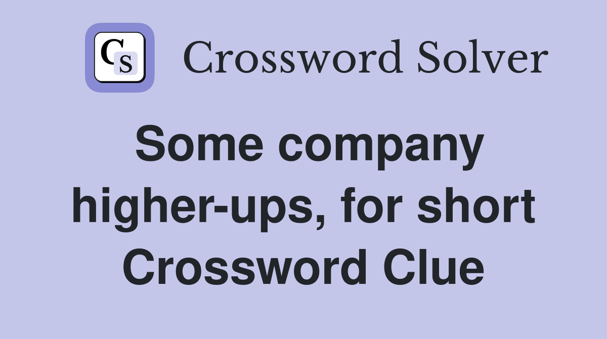 Some company higher-ups, for short Crossword Clue
