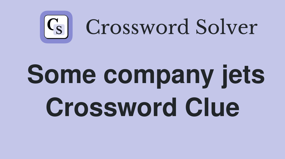 Some company jets Crossword Clue