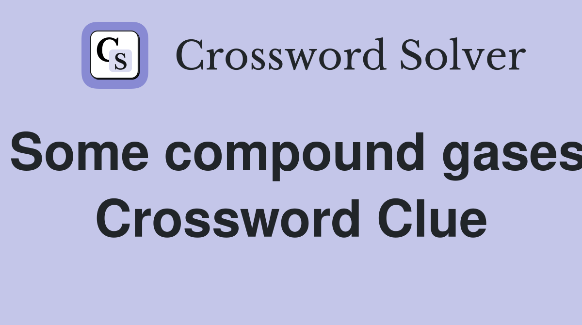 Some compound gases Crossword Clue