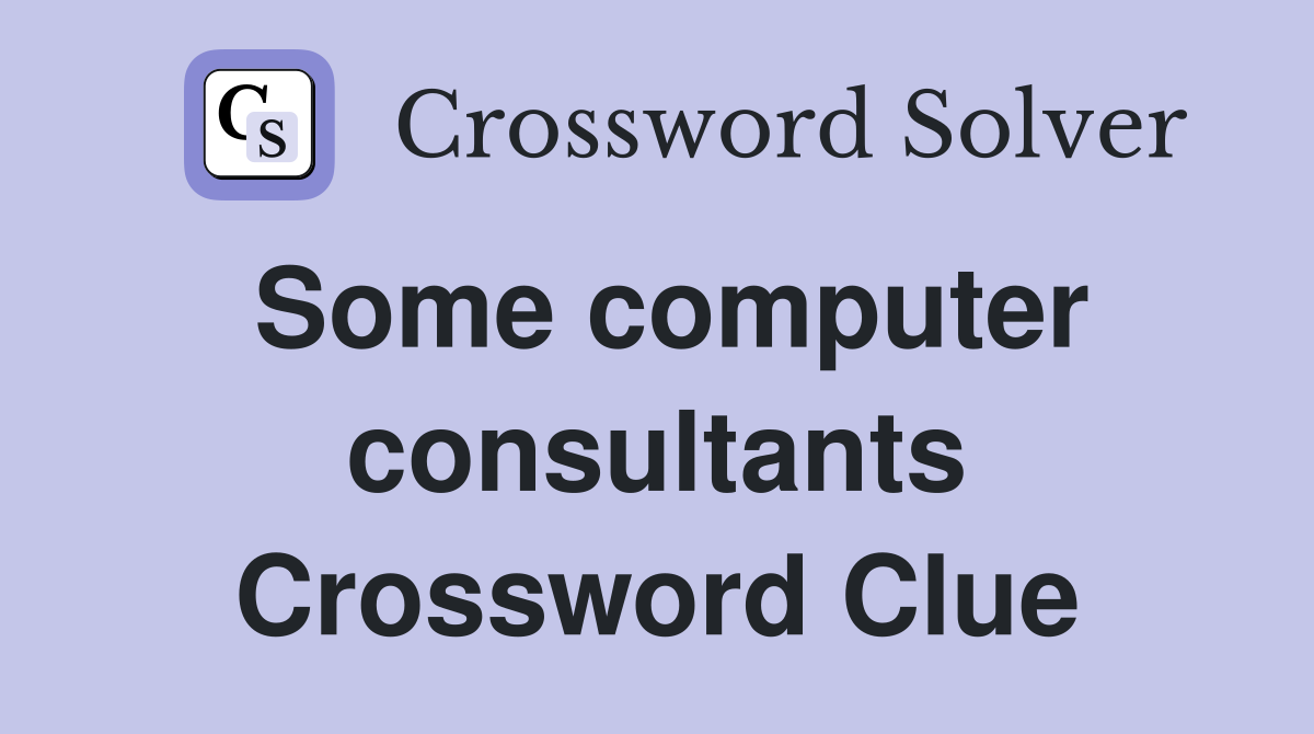 Some computer consultants Crossword Clue