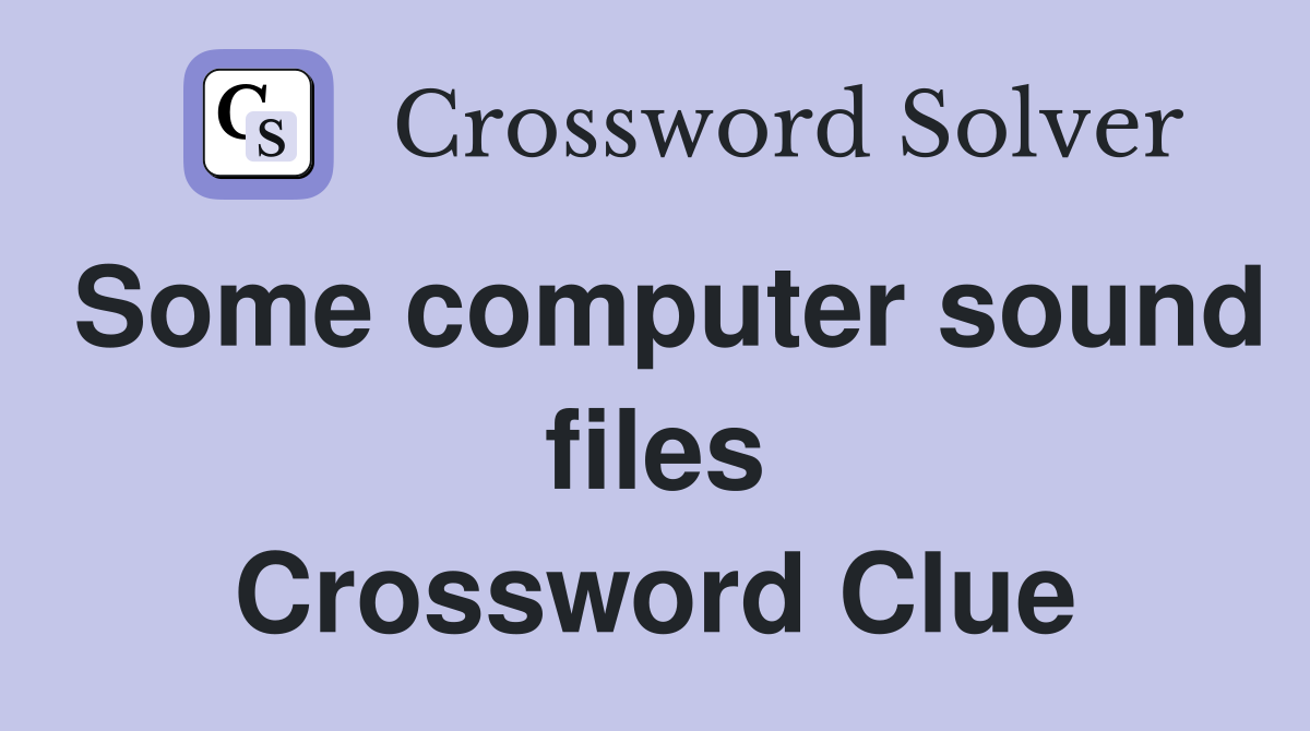 Some computer sound files Crossword Clue
