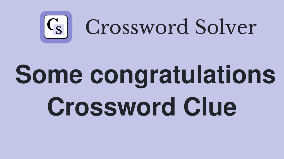 Some congratulations Crossword Clue