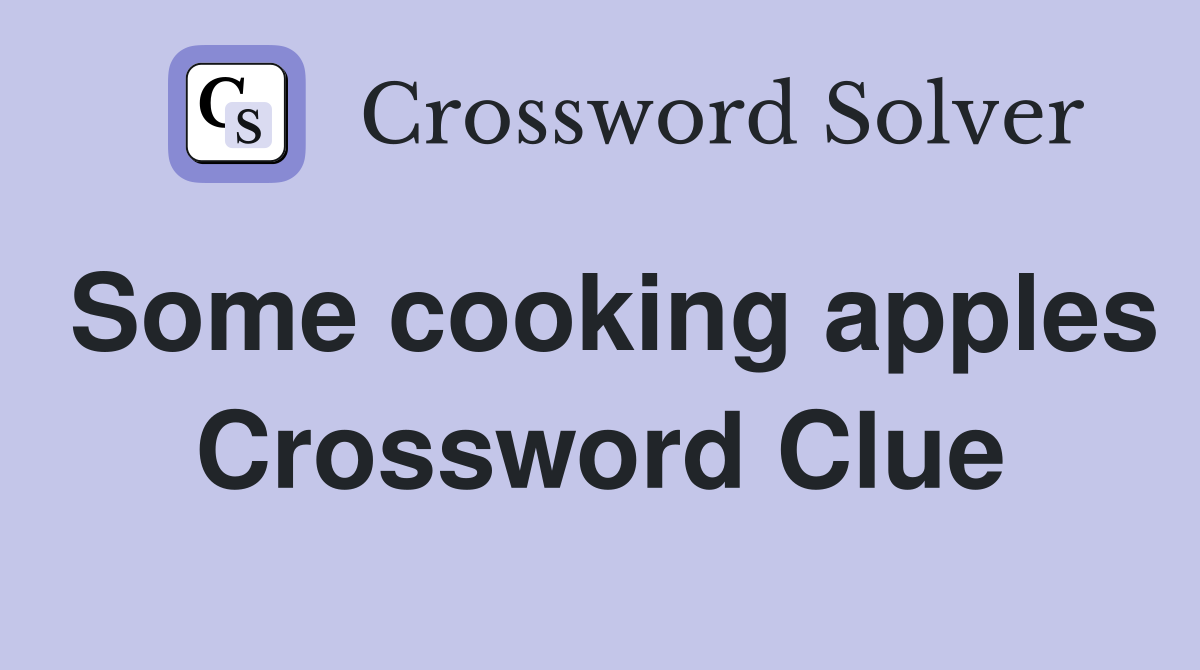 Some cooking apples Crossword Clue