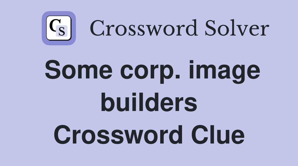 Some corp. image builders Crossword Clue