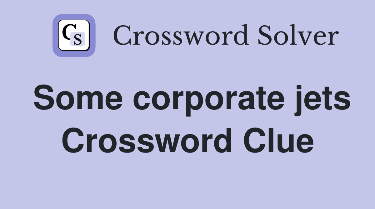 Some corporate jets Crossword Clue