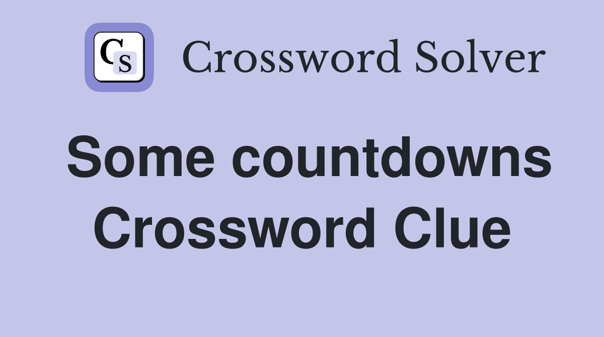 Some countdowns Crossword Clue