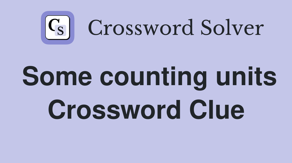 Some counting units Crossword Clue