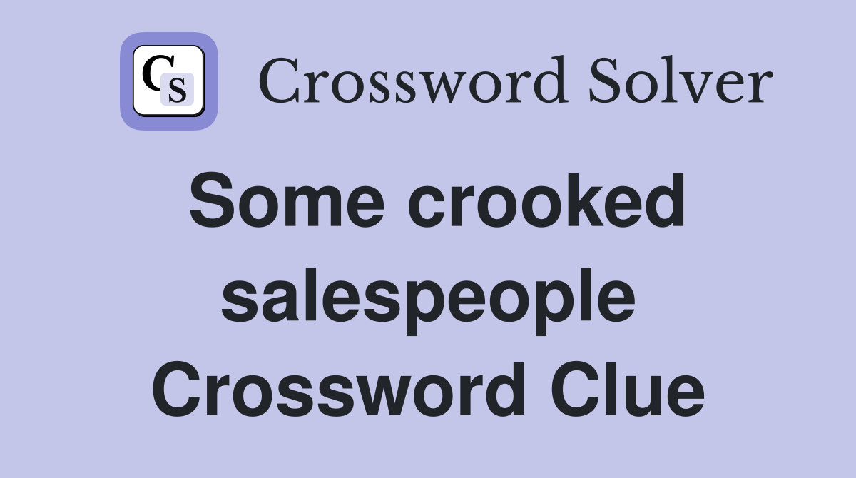 Some crooked salespeople Crossword Clue