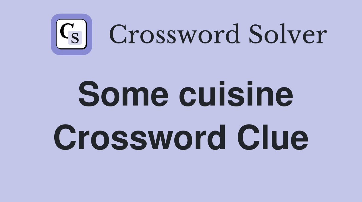 Some cuisine Crossword Clue