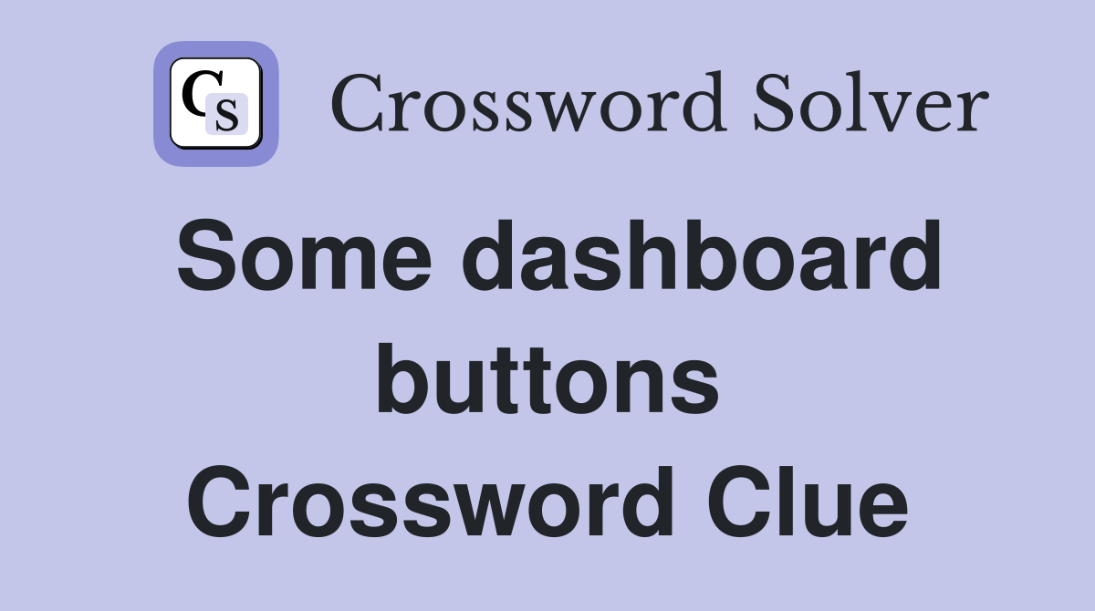 Some dashboard buttons Crossword Clue