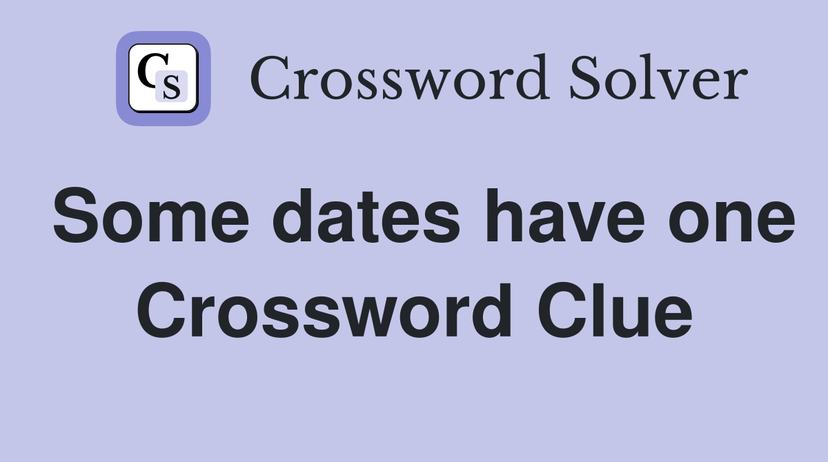 Some dates have one Crossword Clue