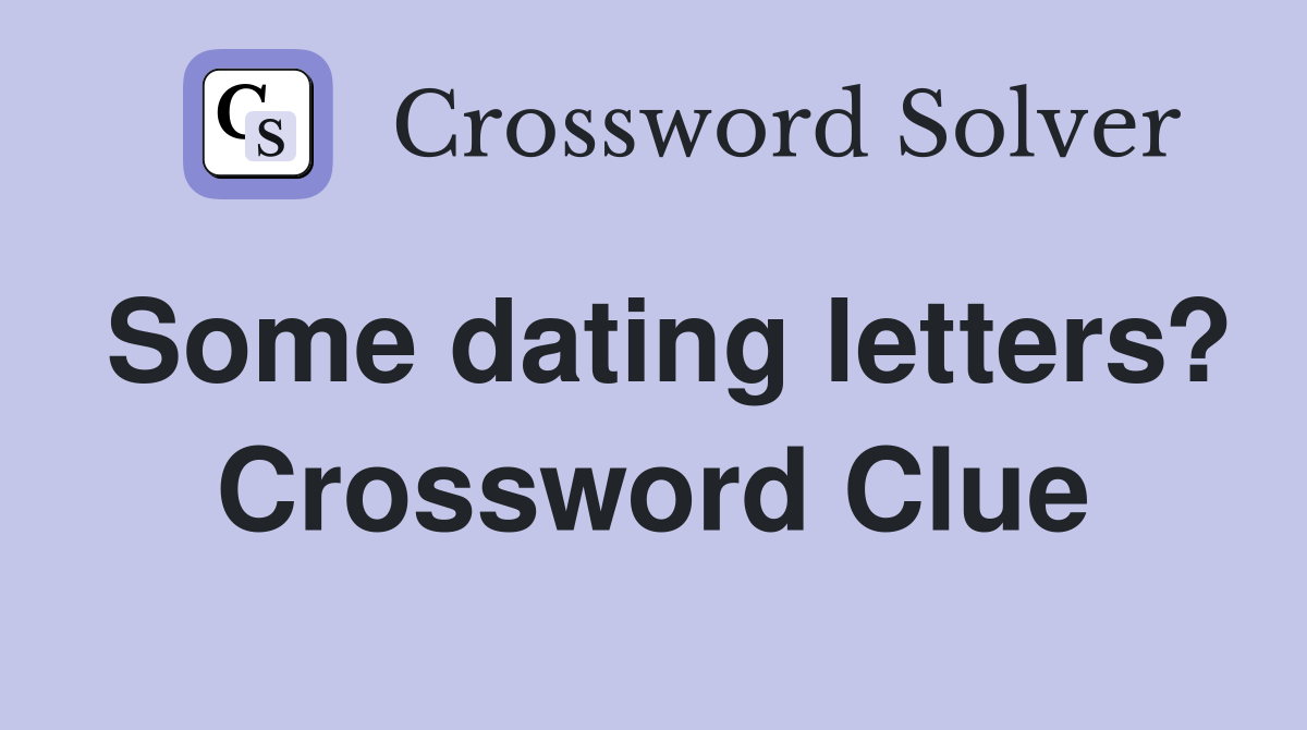 Some dating letters? Crossword Clue
