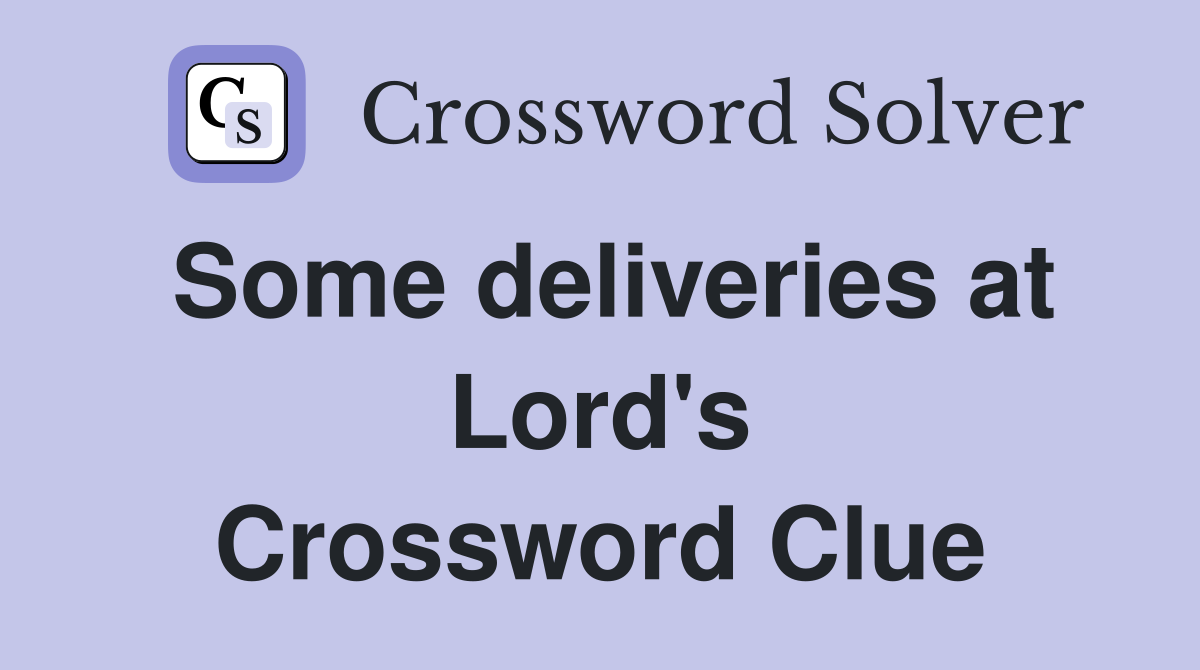 Some deliveries at Lord's Crossword Clue