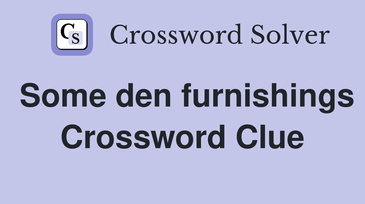 Some den furnishings Crossword Clue