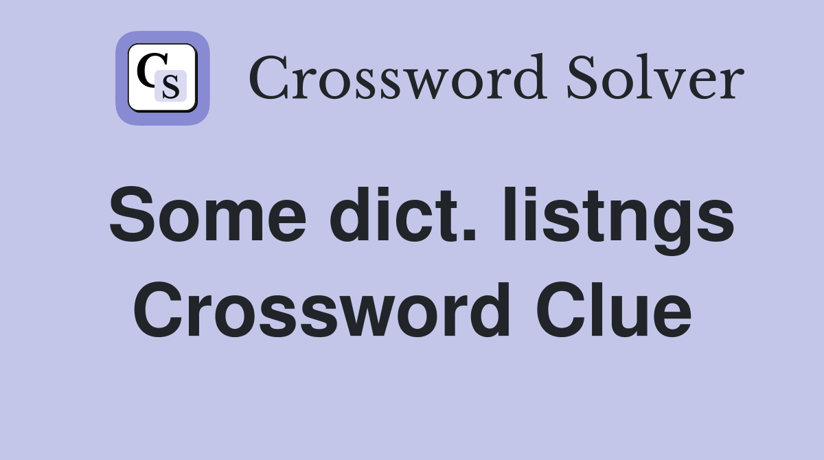 Some dict. listngs Crossword Clue