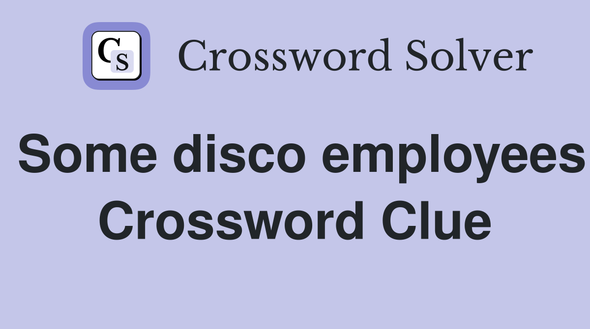 Some disco employees Crossword Clue
