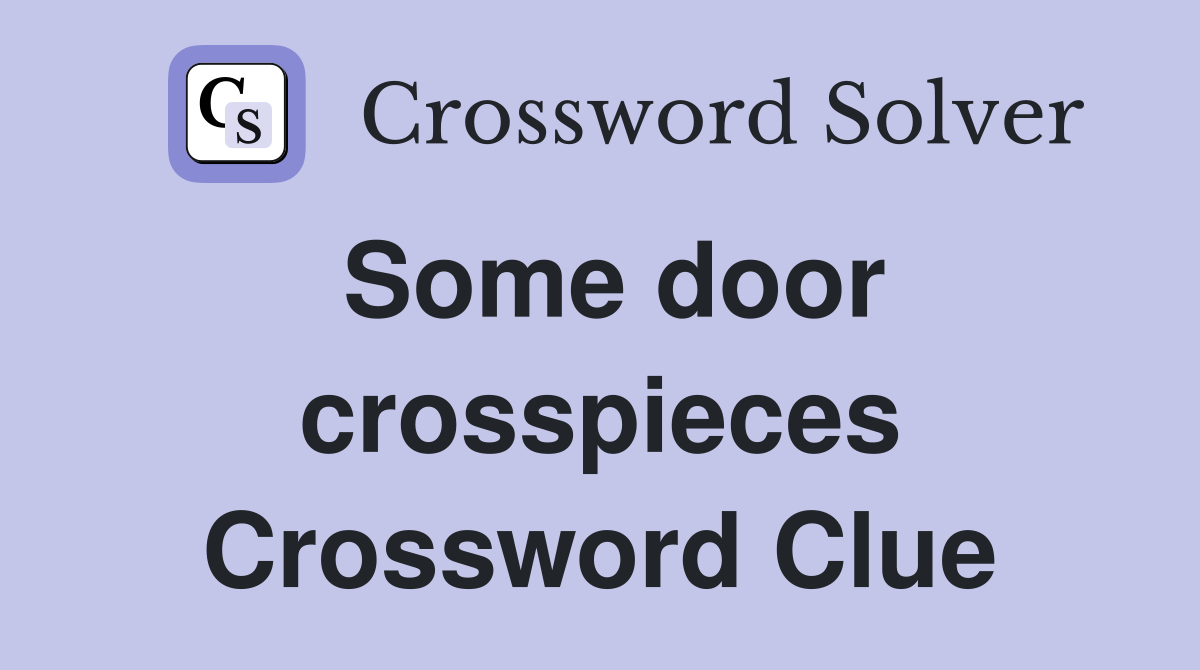 Some door crosspieces Crossword Clue