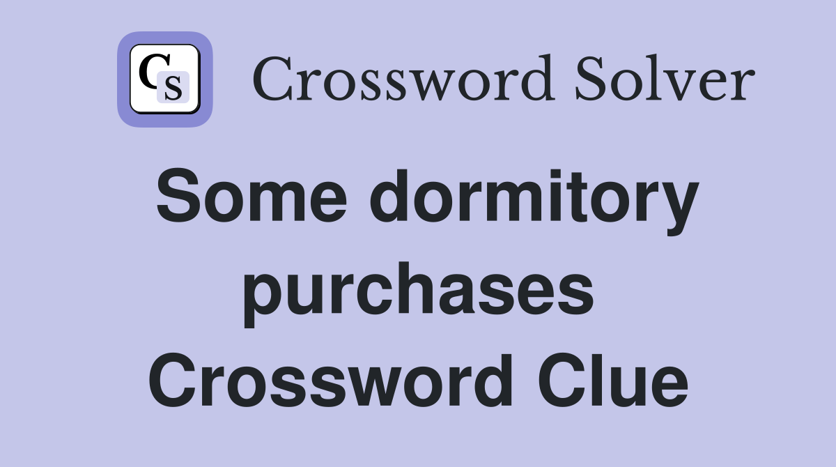 Some dormitory purchases Crossword Clue