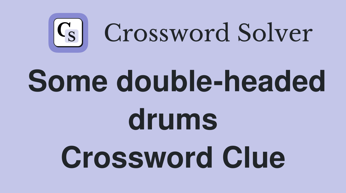 Some double-headed drums Crossword Clue