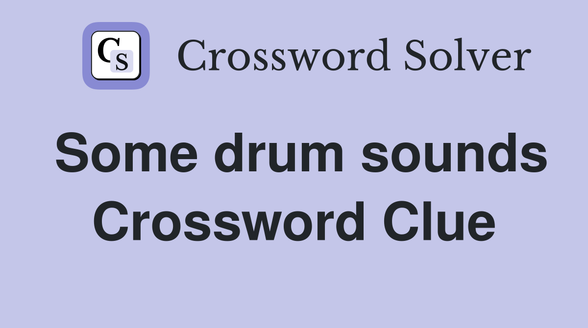 Some drum sounds Crossword Clue
